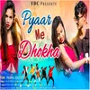 About Pyaar Me Dhoka Song